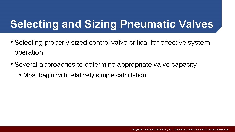 Selecting and Sizing Pneumatic Valves • Selecting properly sized control valve critical for effective
