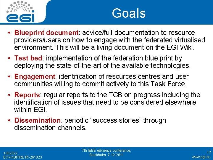 Goals • Blueprint document: advice/full documentation to resource providers/users on how to engage with
