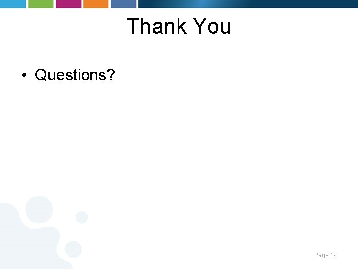 Thank You • Questions? Page 19 