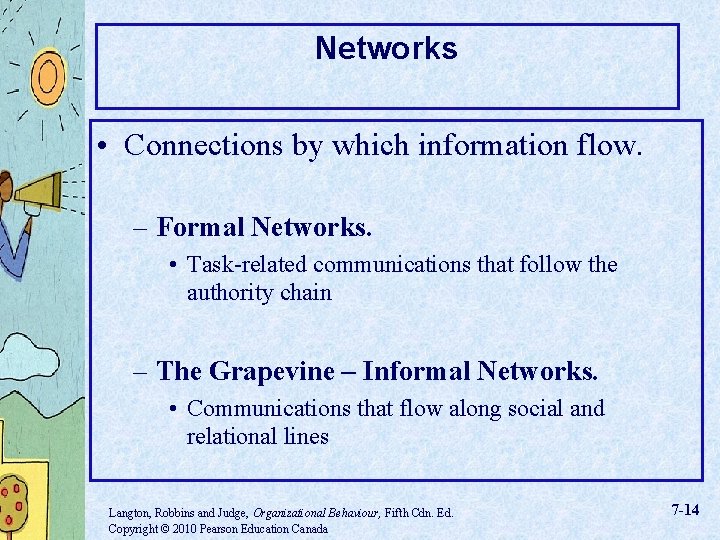 Networks • Connections by which information flow. – Formal Networks. • Task-related communications that