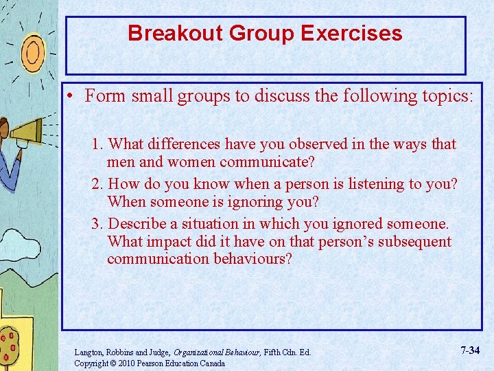 Breakout Group Exercises • Form small groups to discuss the following topics: 1. What