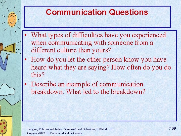 Communication Questions • What types of difficulties have you experienced when communicating with someone