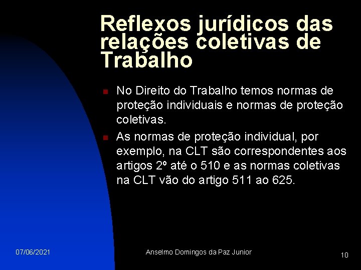 Reflexos jurídicos das relações coletivas de Trabalho n n 07/06/2021 No Direito do Trabalho