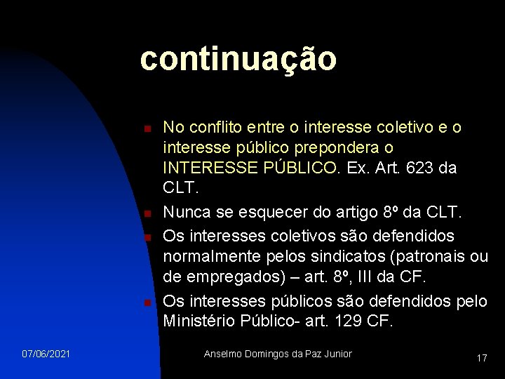 continuação n n 07/06/2021 No conflito entre o interesse coletivo e o interesse público