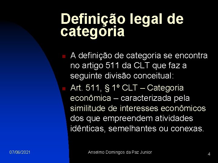 Definição legal de categoria n n 07/06/2021 A definição de categoria se encontra no