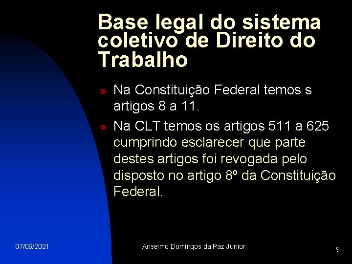 Base legal do sistema coletivo de Direito do Trabalho n n 07/06/2021 Na Constituição