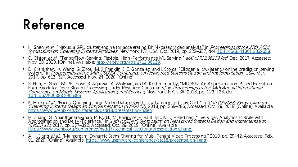 Reference • H. Shen et al. , “Nexus: a GPU cluster engine for accelerating