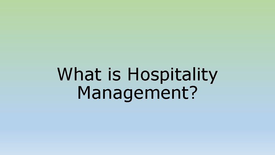 What is Hospitality Management? 