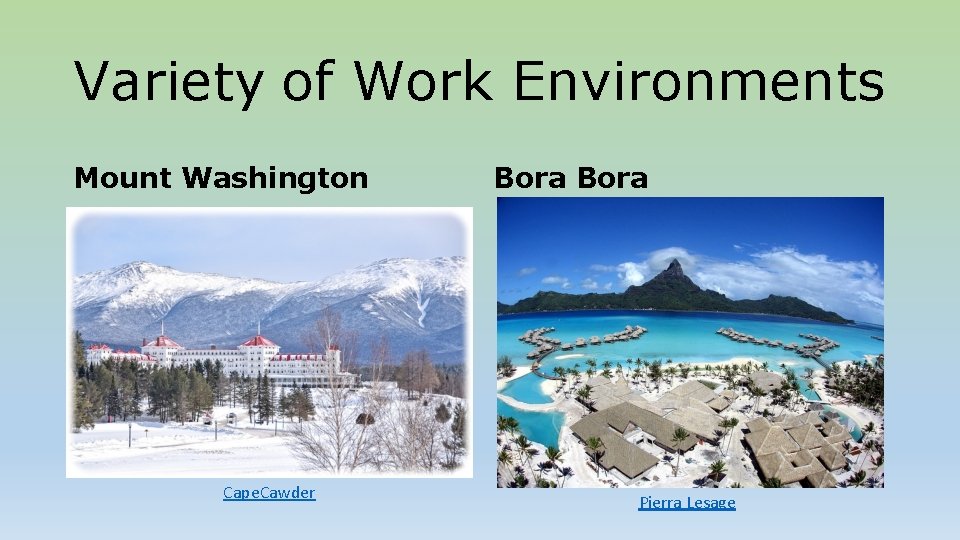 Variety of Work Environments Mount Washington Cape. Cawder Bora Pierra Lesage 