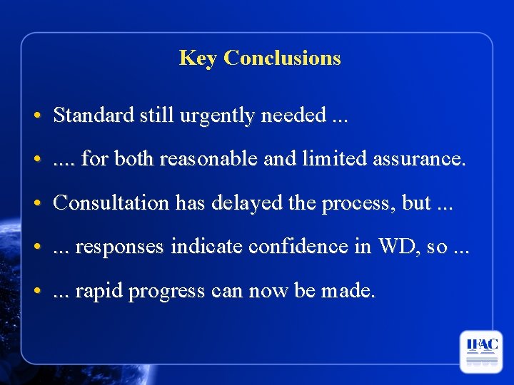 Key Conclusions • Standard still urgently needed. . . • . . for both