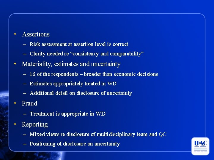  • Assertions – Risk assessment at assertion level is correct – Clarity needed