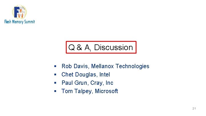 Q & A, Discussion § § Rob Davis, Mellanox Technologies Chet Douglas, Intel Paul