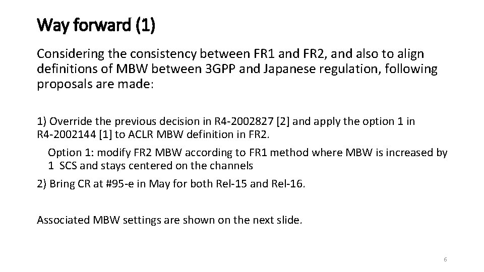 Way forward (1) Considering the consistency between FR 1 and FR 2, and also