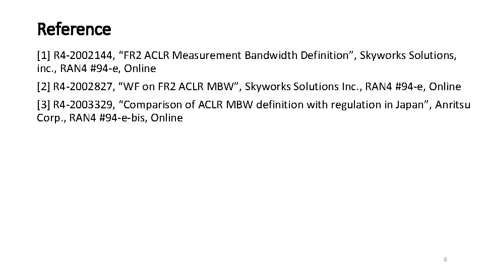 Reference [1] R 4 -2002144, “FR 2 ACLR Measurement Bandwidth Definition”, Skyworks Solutions, inc.