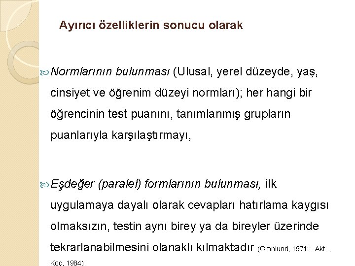 Ayırıcı özelliklerin sonucu olarak Normlarının bulunması (Ulusal, yerel düzeyde, yaş, cinsiyet ve öğrenim düzeyi