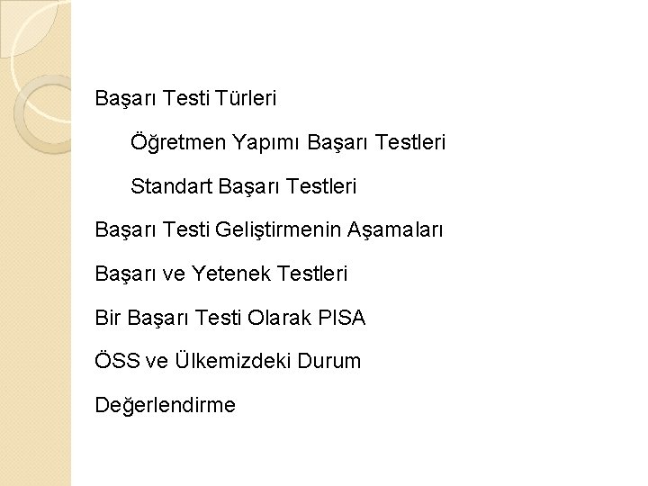 Başarı Testi Türleri Öğretmen Yapımı Başarı Testleri Standart Başarı Testleri Başarı Testi Geliştirmenin Aşamaları