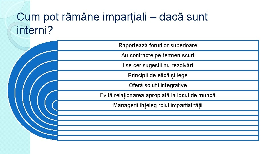 Cum pot rămâne imparțiali – dacă sunt interni? Raportează forurilor superioare Au contracte pe