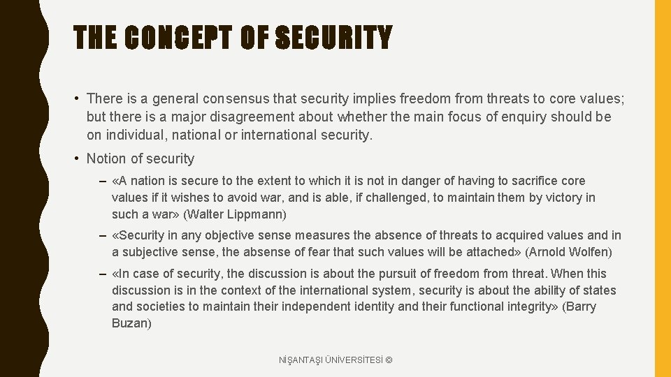 THE CONCEPT OF SECURITY • There is a general consensus that security implies freedom