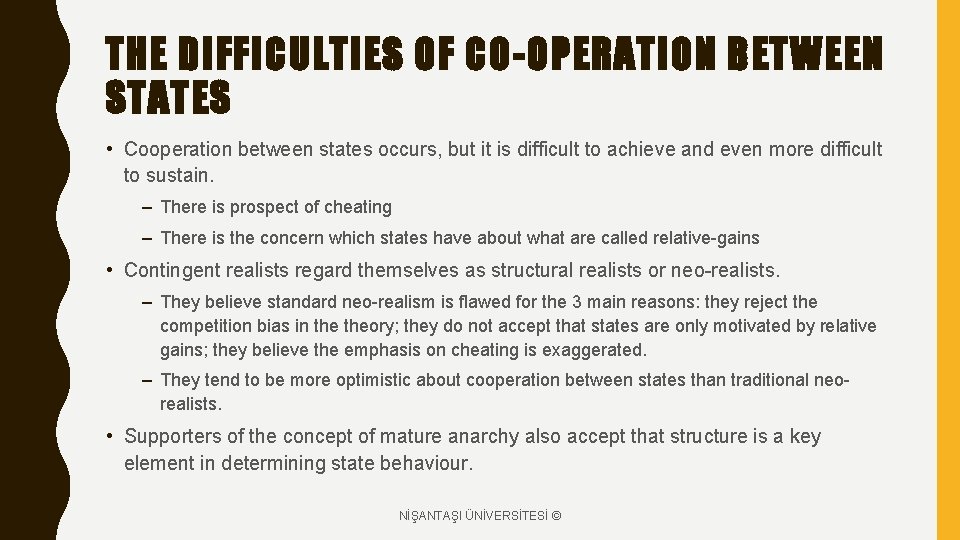 THE DIFFICULTIES OF CO-OPERATION BETWEEN STATES • Cooperation between states occurs, but it is