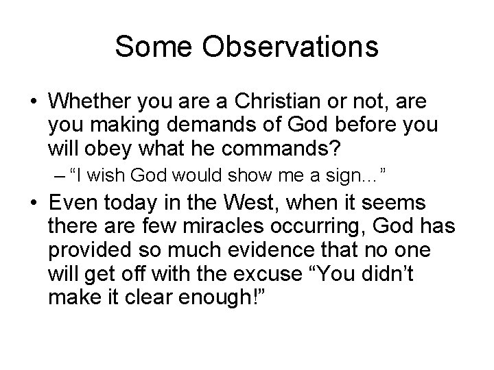 Some Observations • Whether you are a Christian or not, are you making demands