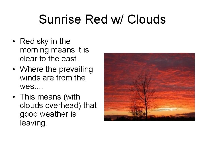 Sunrise Red w/ Clouds • Red sky in the morning means it is clear