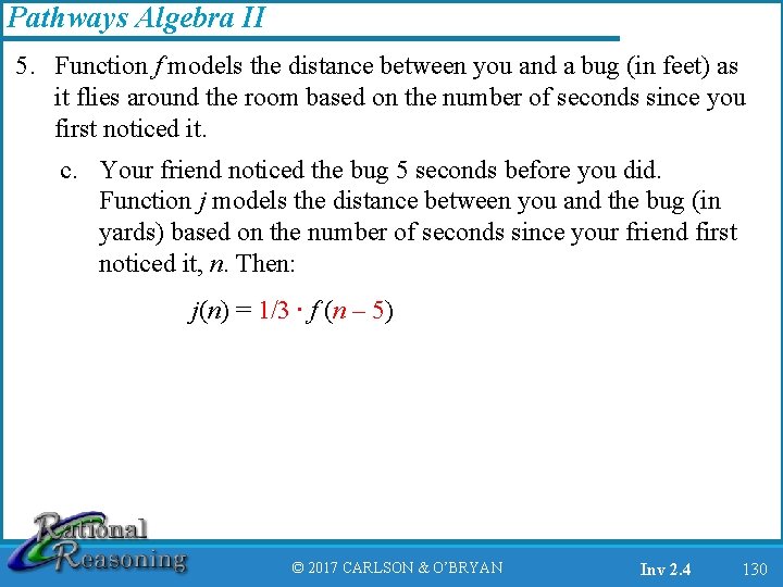 Pathways Algebra II 5. Function f models the distance between you and a bug