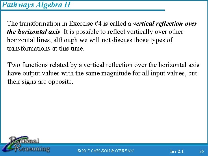 Pathways Algebra II The transformation in Exercise #4 is called a vertical reflection over