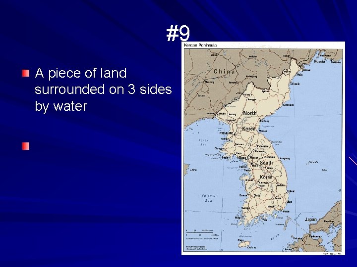 #9 A piece of land surrounded on 3 sides by water 