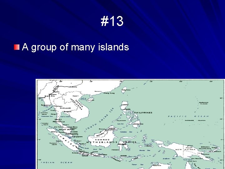 #13 A group of many islands 
