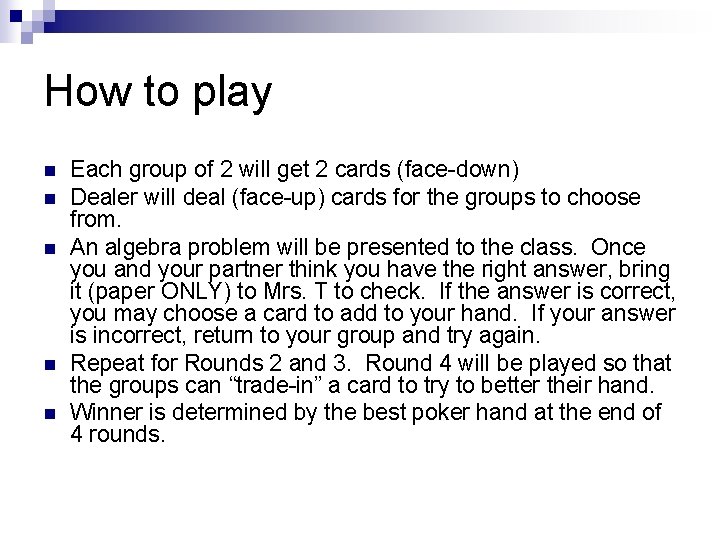 How to play n n n Each group of 2 will get 2 cards