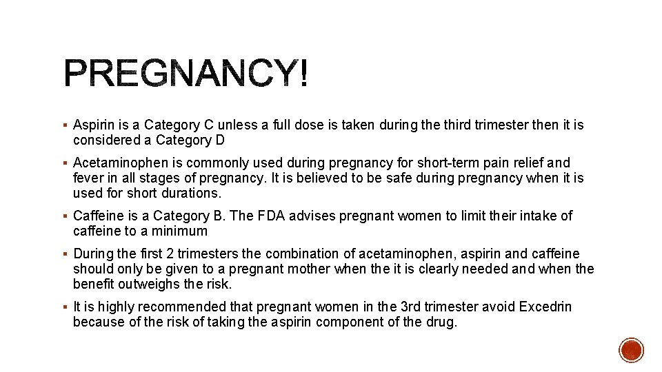 § Aspirin is a Category C unless a full dose is taken during the