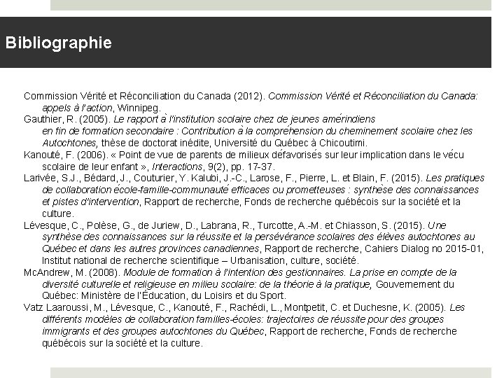 Bibliographie Commission Vérité et Réconciliation du Canada (2012). Commission Vérité et Réconciliation du Canada: