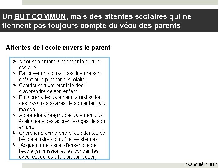 Un BUT COMMUN, mais des attentes scolaires qui ne tiennent pas toujours compte du