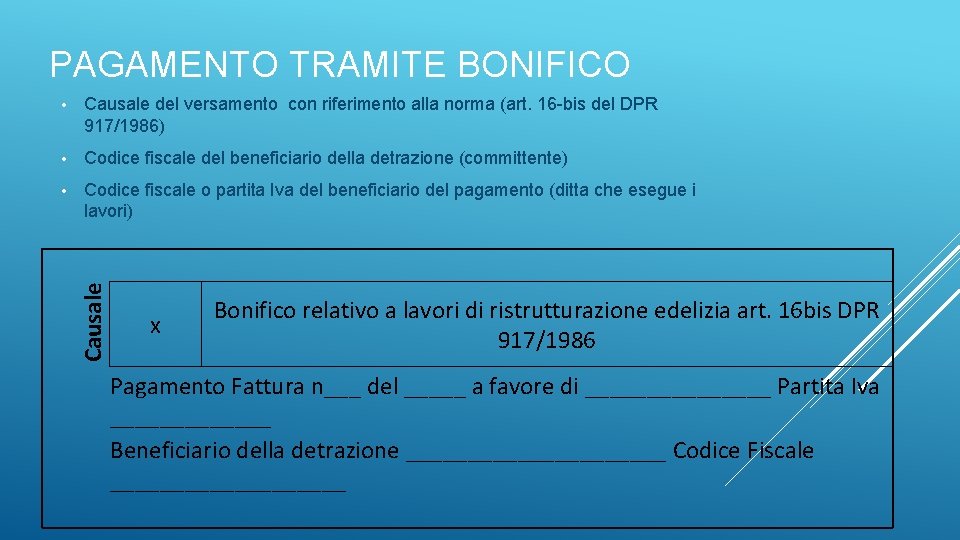 PAGAMENTO TRAMITE BONIFICO Causale del versamento con riferimento alla norma (art. 16 -bis del