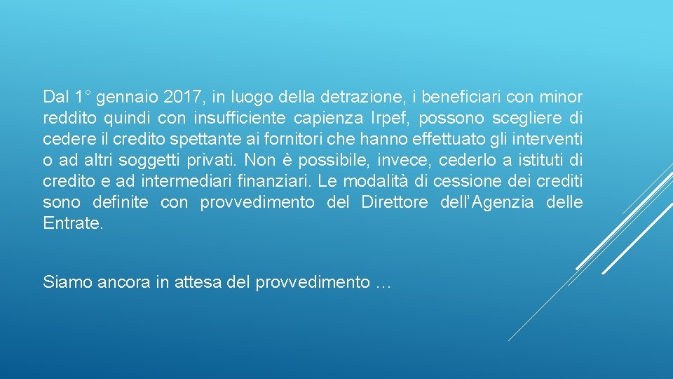 Dal 1° gennaio 2017, in luogo della detrazione, i beneficiari con minor reddito quindi