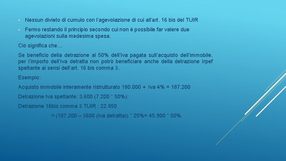  • Nessun divieto di cumulo con l’agevolazione di cui all’art. 16 bis del