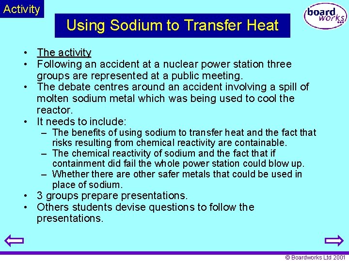 Activity Using Sodium to Transfer Heat • The activity • Following an accident at