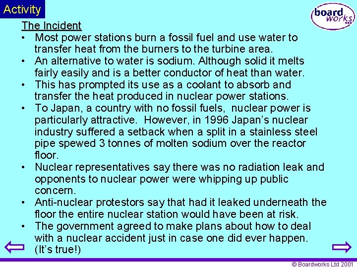 Activity The Incident • Most power stations burn a fossil fuel and use water