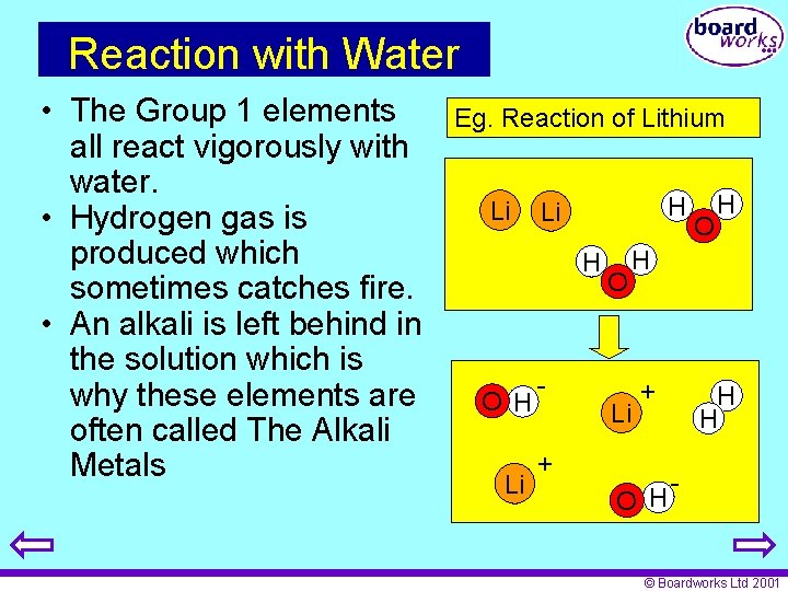 Reaction with Water • The Group 1 elements all react vigorously with water. •