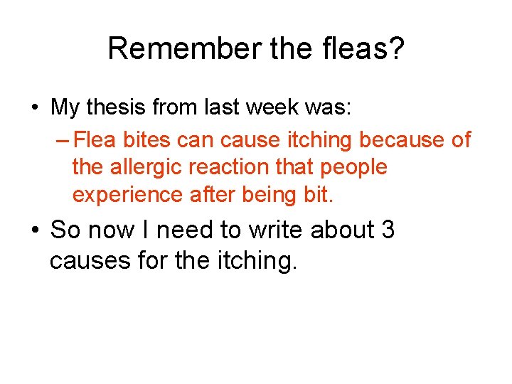 Remember the fleas? • My thesis from last week was: – Flea bites can