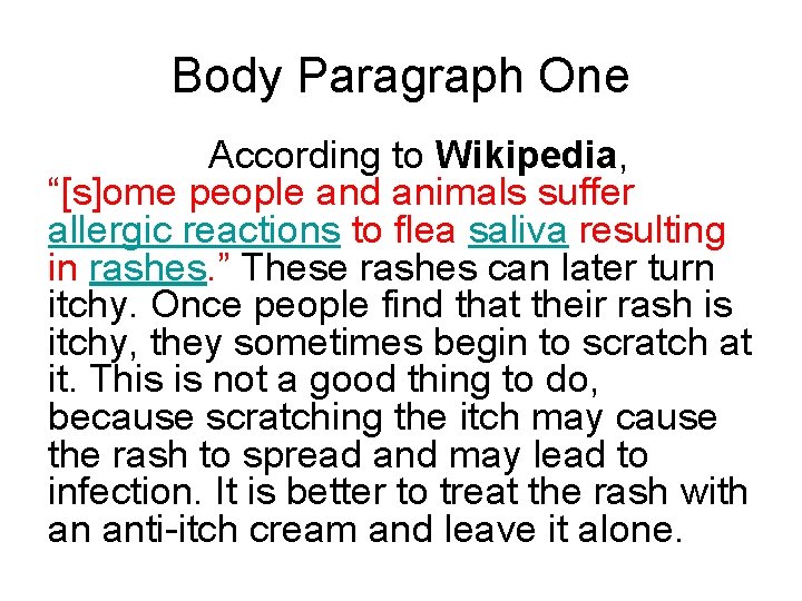 Body Paragraph One According to Wikipedia, “[s]ome people and animals suffer allergic reactions to