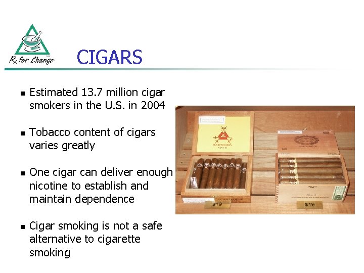 CIGARS n n Estimated 13. 7 million cigar smokers in the U. S. in