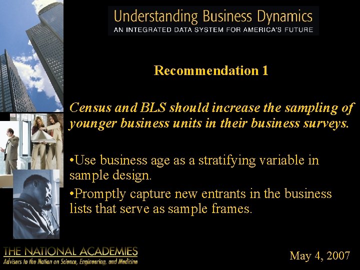 Recommendation 1 Census and BLS should increase the sampling of younger business units in