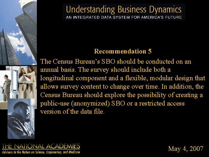 Recommendation 5 The Census Bureau’s SBO should be conducted on an annual basis. The