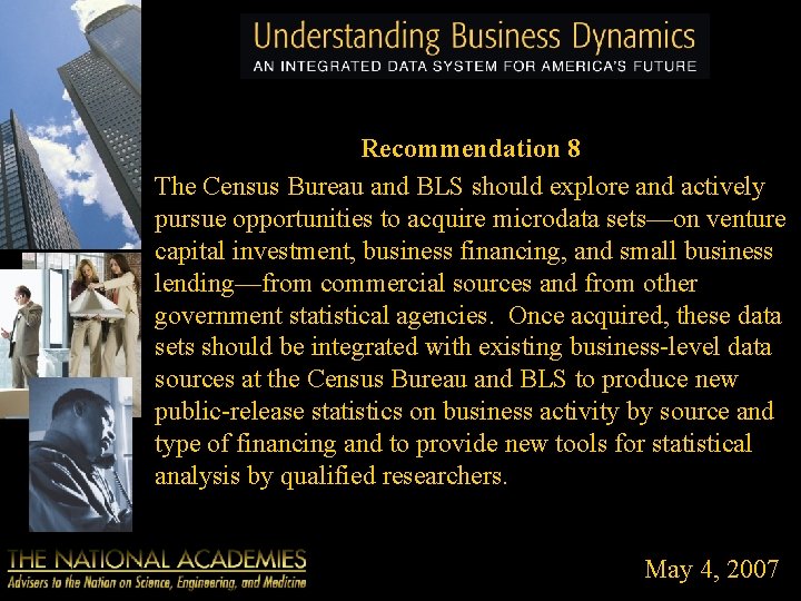 Recommendation 8 The Census Bureau and BLS should explore and actively pursue opportunities to