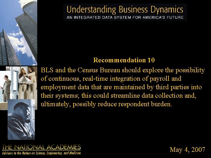 Recommendation 10 BLS and the Census Bureau should explore the possibility of continuous, real-time