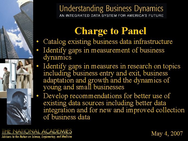 Charge to Panel • Catalog existing business data infrastructure • Identify gaps in measurement