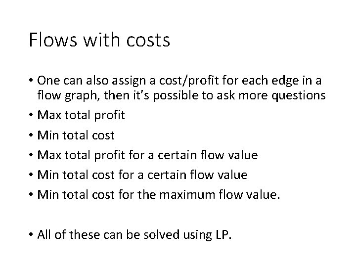 Flows with costs • One can also assign a cost/profit for each edge in