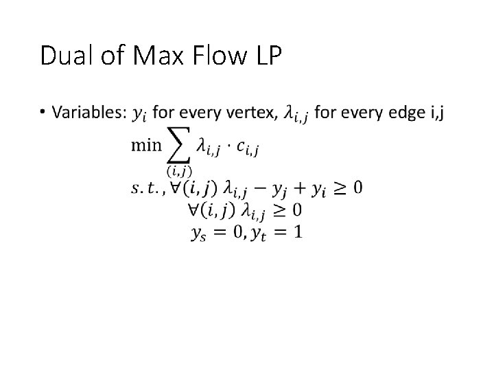 Dual of Max Flow LP • 