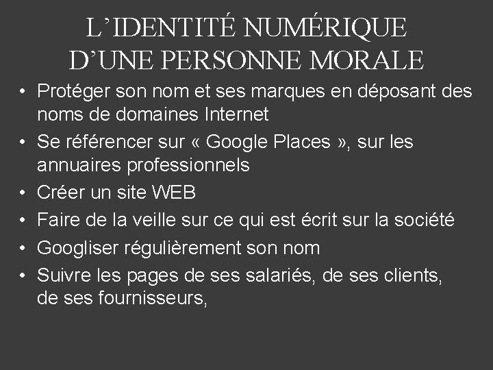 L’IDENTITÉ NUMÉRIQUE D’UNE PERSONNE MORALE • Protéger son nom et ses marques en déposant